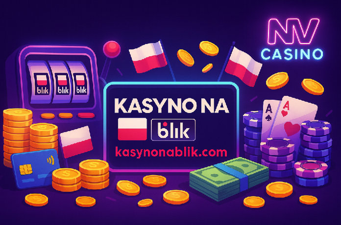 NV Casino + BLIK: Wpłata i Wypłata w Polsce